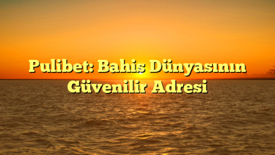 Pulibet: Bahis Dünyasının Güvenilir Adresi